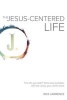 The Jesus-Centered Life - The Life You Didn't Think Possible, with the Jesus You Never Knew (Paperback) - Rick Lawrence Photo