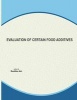 Evaluation of Certain Food Additives (Paperback) - Dr Ruchika Atri Photo