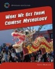 What We Get from Chinese Mythology (Paperback) - Katie Marsico Photo