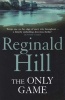 The Only Game (Paperback) - Reginald Hill Photo