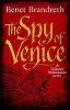 The Spy of Venice - A William Shakespeare Novel (Hardcover) - Benet Brandreth Photo