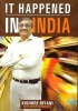 It Happened in India - The Story of Pantaloons, Big Bazaar, Central and the Great Indian Consumer (Paperback) - Biyani Kishore Photo