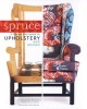 Spruce: Step-by-step Guide to Upholstery and Design (Hardcover, New) - Amanda Brown Photo