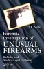 Forensic Investigation of Unusual Firearms - Ballistic and Medico-Legal Evidence (Hardcover) - J K Sinha Photo