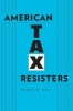 American Tax Resisters (Hardcover) - Romain D Huret Photo