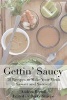 Gettin Saucy - Recipes to Make Your Meals Sassier and Saucier (Paperback) - Andrea Devon Bertoli Photo