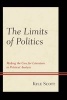 The Limits of Politics - Making the Case for Literature in Political Analysis (Hardcover) - Kyle Scott Photo