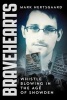 Bravehearts - Whistle-Blowing in the Age of Snowden (Hardcover) - Mark Hertsgaard Photo