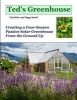 Ted's Greenhouse - Creating a Four-Season Passive Solar Greenhouse from the Ground Up (Paperback) - Ted Keller Photo