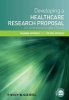 Developing a Healthcare Research Proposal - An Interactive Student Guide (Paperback) - Maxine Offredy Photo