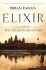 Elixir - A History of Water and Humankind (Paperback) - Brian M Fagan Photo