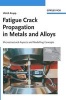 Fatigue Crack Propagation in Metals and Alloys - Microstructural Aspects and Modelling Concepts (Hardcover) - Ulrich Krupp Photo