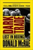 Dark Trade - Lost in Boxing (Paperback) - Donald McRae Photo