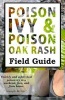 Poison Ivy & Poison Oak Rash Field Guide - Quickly and Safely Heal Poison Ivy in a Weekend, Free, and from Home. (Paperback) - Joseph Miller Photo