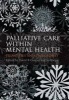 Palliative Care Within Mental Health - Principles and Philosophy (Paperback, 1 New Ed) - David B Cooper Photo