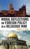 Moral Reflections on Foreign Policy in a Religious War (Hardcover) - Ronald H Stone Photo