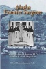 Alaska Frontier Surgeon (Paperback) - Robert Holmes Johnson Photo