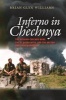 Inferno in Chechnya - The Russian-Chechen Wars, the Al Qaeda Myth, and the Boston Marathon Bombings (Hardcover) - Brian Glyn Williams Photo