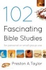 102 Fascinating Bible Studies - For Personal or Group Use (Paperback) - Preston A Taylor Photo