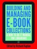 Building and Managing E-book Collections - A How-to-do-it Manual for Librarians (Paperback) - Richard Kaplan Photo