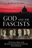 God and the Fascists - The Vatican Alliance with Mussolini, Franco, Hitler, and Pavelic (Paperback) - Karlheinz Deschner Photo