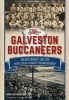 The Galveston Buccaneers - Shearn Moody and the 1934 Texas League Championship (Paperback) - Kris Rutherford Photo