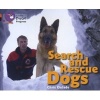 Search and Rescue Dogs - Band 06 Orange/Band 14 Ruby (Staple bound) - Chris Oxlade Photo