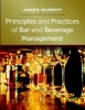 Principles and Practices of Bar and Beverage Management - Raising the Bar (Paperback) - James Murphy Photo