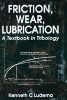 Friction, Wear, Lubrication - A Textbook in Tribology (Hardcover) - Kenneth C Ludema Photo