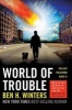 World of Trouble - The Last Policeman Book III (Paperback) - Ben H Winters Photo