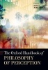 The Oxford Handbook of Philosophy of Perception (Hardcover) - Mohan Matthen Photo