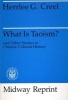 What is Taoism? And Other Studies in Chinese Cultural History (Paperback, New edition) - Herrlee Glessner Creel Photo