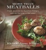 More Than Meatballs - From Arancini to Zucchini Fritters and 65 Recipes in Between (Paperback) - Michele Anna Jordan Photo