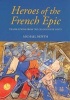 Heroes of the French Epic - A Selection of Chansons De Geste (Paperback) - Michael A H Newth Photo