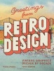 Greetings from Retro Design - Vintage Graphics Decade by Decade (Hardcover) - Tony Seddon Photo