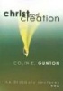 Christ and Creation - The Didsbury Lectures, 1990 (Paperback) - Colin E Gunton Photo