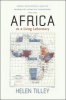 Africa as a Living Laboratory - Empire, Development, and the Problem of Scientific Knowledge, 1870-1950 (Paperback, New) - Helen Tilley Photo