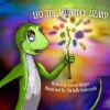 Leo the Wizardly Lizard - Bravery Comes in All Sizes (Paperback) - Steven Mingey Photo