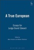 A True European - Essays for Judge David Edward (Hardcover, illustrated edition) - Mark Hoskins Photo