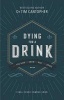 Dying for a Drink (Paperback, 2nd Revised edition) - Tim Cantopher Photo