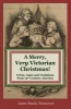 A Merry, Very Victorian Christmas! - Trivia, Tales and Traditions from 19th Century America (Paperback) - Janet Emily Demarest Photo