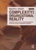 Complexity and Organizational Reality - Uncertainty and the Need to Rethink Management After the Collapse of Investment Capitalism (Paperback, 2nd Revised edition) - Ralph D Stacey Photo