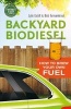 Backyard Biodiesel - How to Brew Your Own Fuel (Paperback) - Bob Armantrout Photo