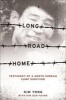 Long Road Home - Testimony of a North Korean Camp Survivor (Paperback) - Yong Kim Photo