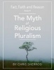 Fact, Faith and Reason #7- The Myth of Religious Pluralism (Paperback) - Chris Sherrod Photo