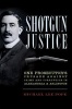 Shotgun Justice - One Prosecutor's Crusade Against Crime and Corruption in Alexandria & Arlington (Paperback) - Michael Lee Pope Photo