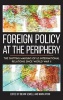 Foreign Policy at the Periphery - The Shifting Margins of US International Relations Since World War II (Hardcover) - Bevan Sewell Photo