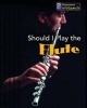 Should I Play the Flute? (Hardcover) - Nicola Barber Photo