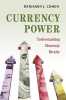 Currency Power - Understanding Monetary Rivalry (Hardcover) - Benjamin J Cohen Photo