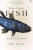 When I Was A Fish - Tales Of An Ichthyologist (Paperback) - Mike Bruton Photo